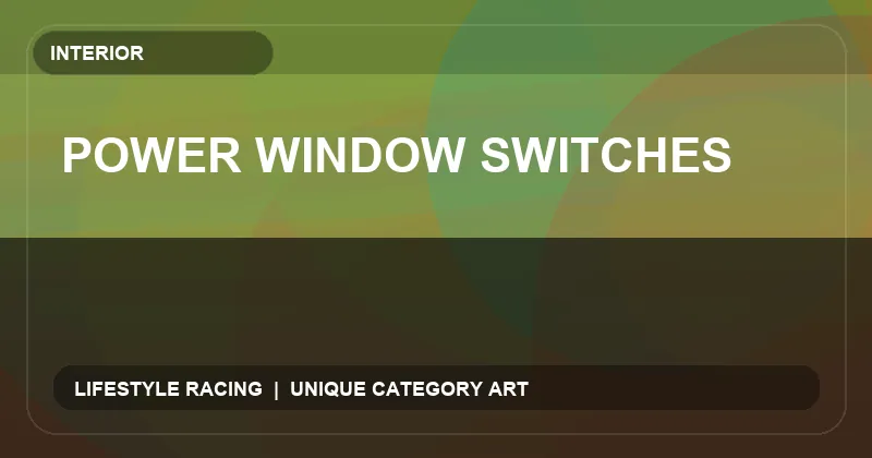 Power Window Switches